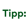 Tipp-Symbol in grüner Schrift auf weißem Hintergrund